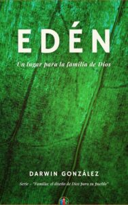 Edén: Un lugar para la familia de Dios