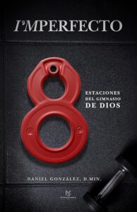 I’mperfecto: 8 estaciones del gimnasio de Dios